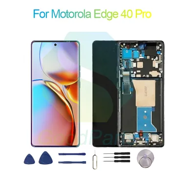 Для Motorola Edge 40 Pro Замена экранного дисплея 2400 * 1080 Для Moto Edge 40 Pro Сенсорный ЖК-дигитайзер